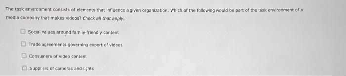 The task environment consists of elements that