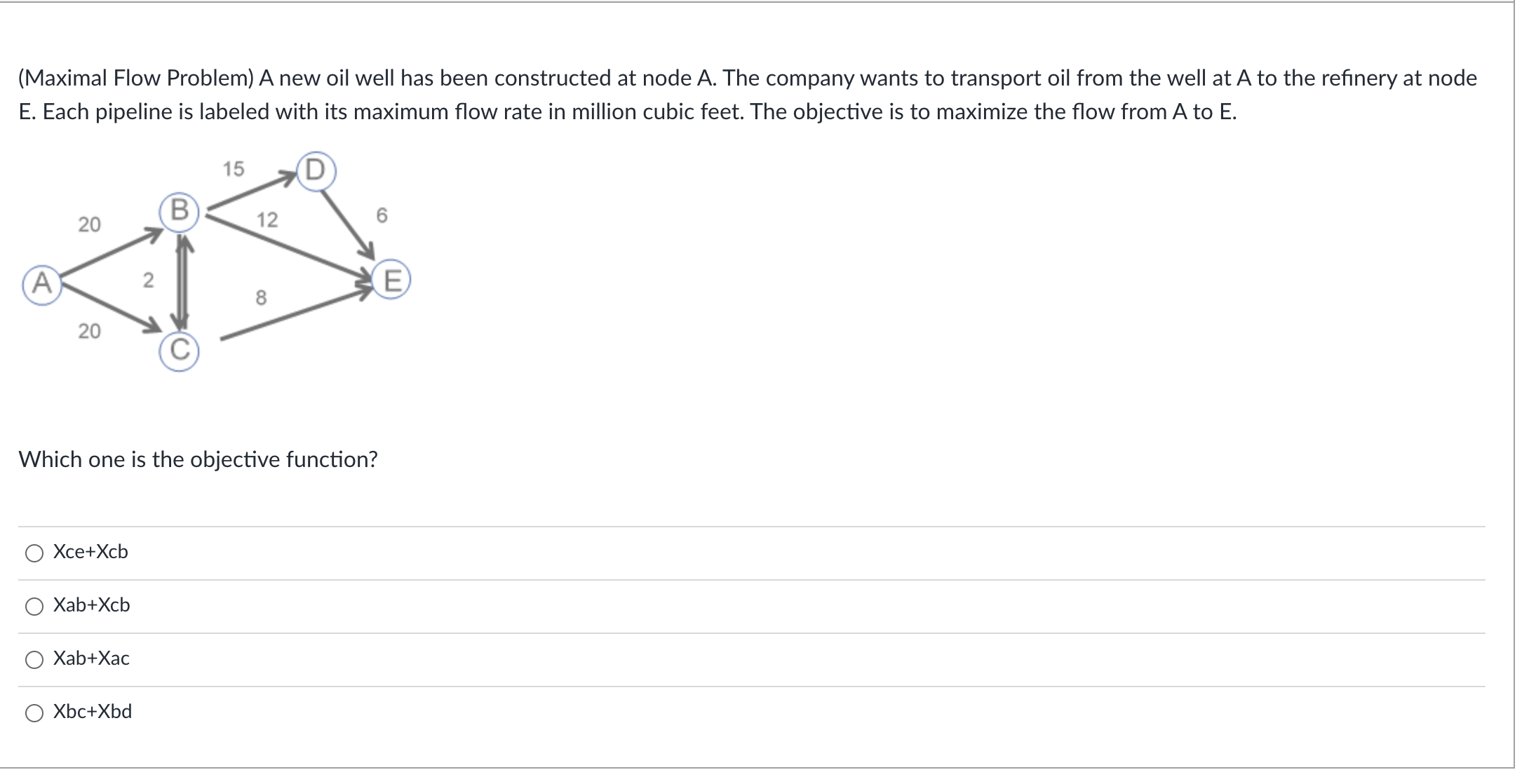(Maximal Flow Problem) A new oil well has been