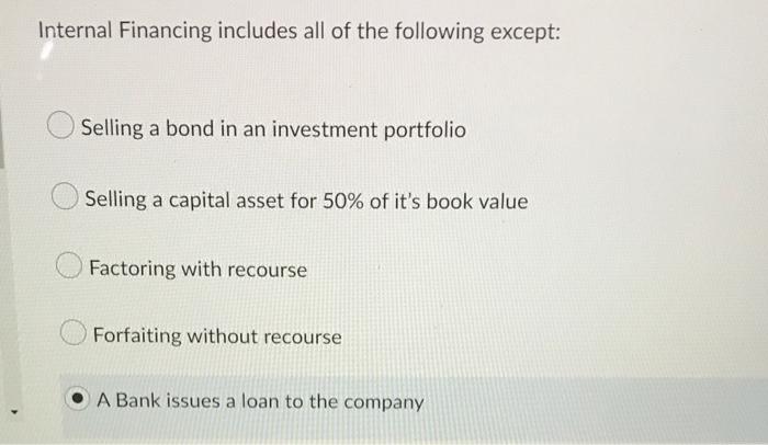 Internal Financing includes all of the following
