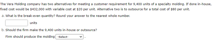 The Vera Molding company has two alternatives for