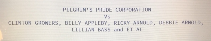 PILGRIM'S PRIDE CORPORATION Vs CLINTON GROWERS,