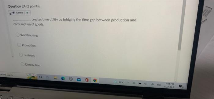 Question 24 (2 points) Listen creates time