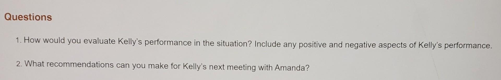 Questions 1. How would you evaluate Kelly's