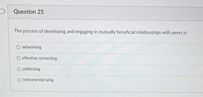 Question 25 The process of developing and
