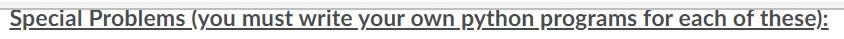Special Problems (you must write your own python