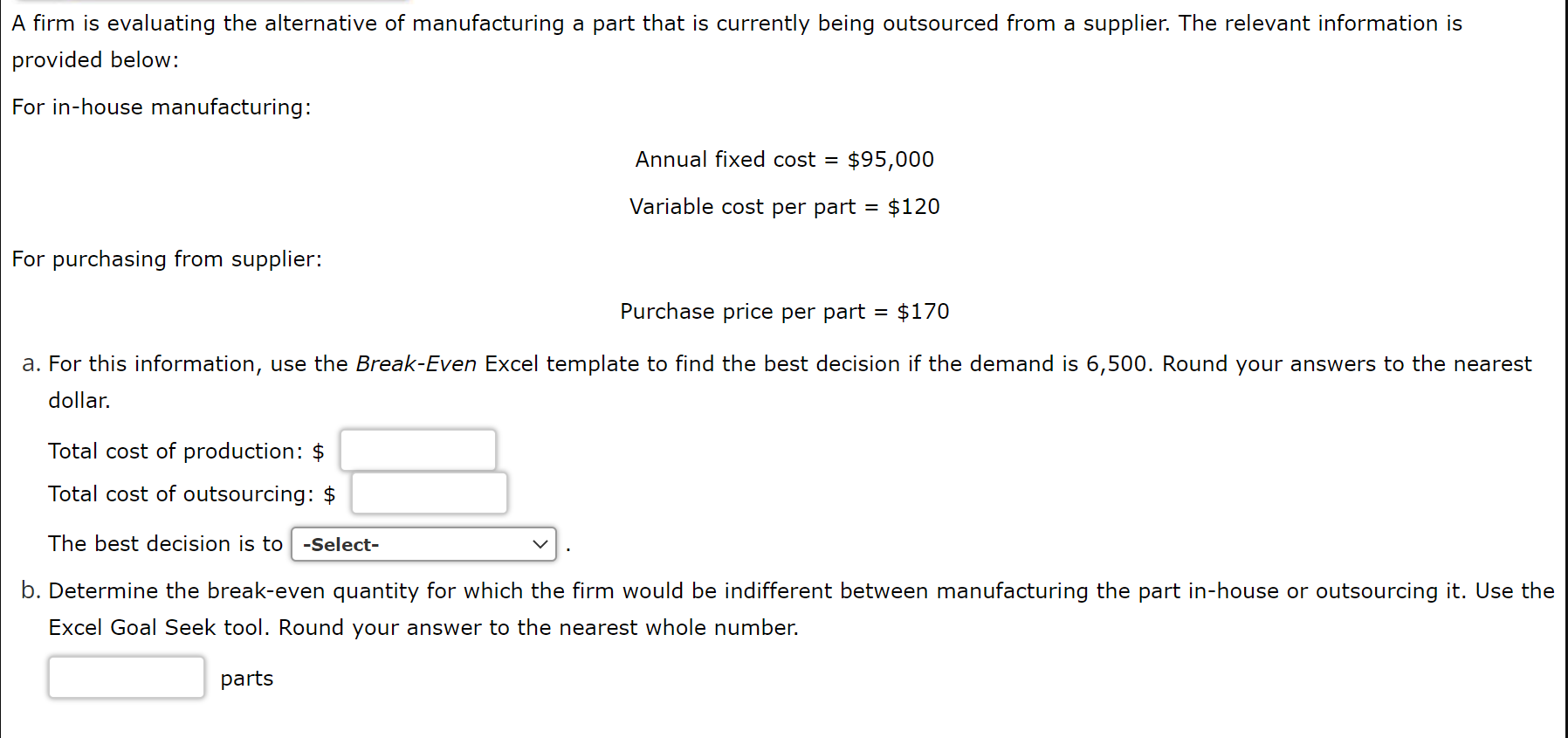 A firm is evaluating the alternative of