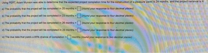 Using PERTAdam Munson was able to determine that