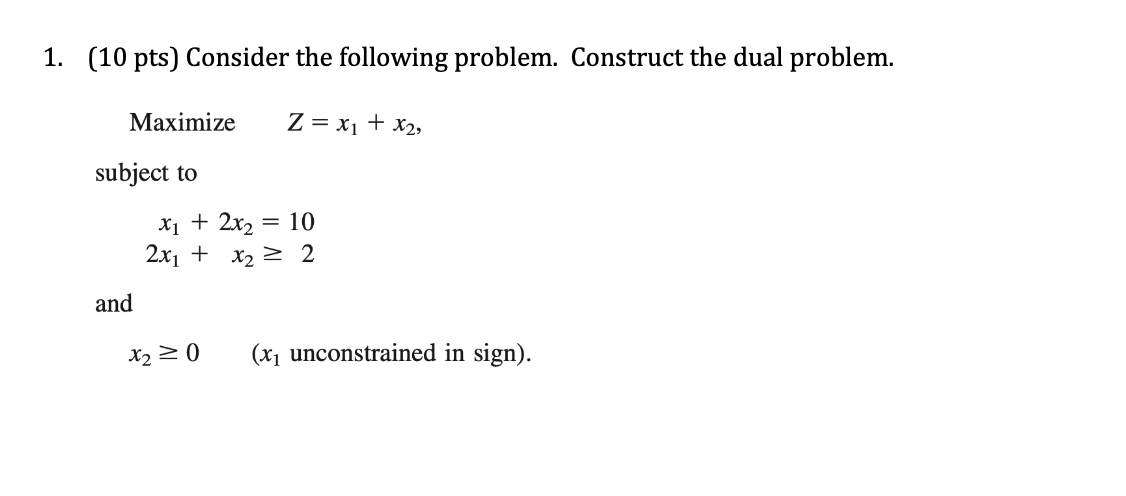 1. (10 pts) Consider the following problem.