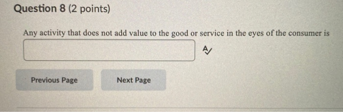 Question 8 (2 points) Any activity that does not