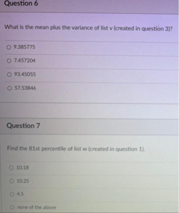 Question 1 Create a list and save the following