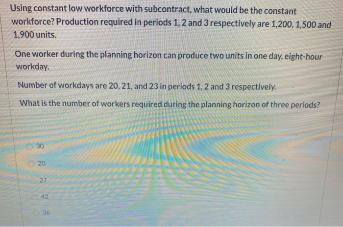 please help Using constant low workforce with