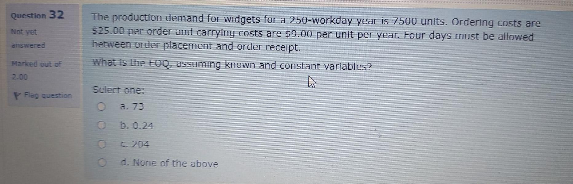 Question 32 Not yet The production demand for