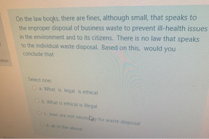 On the law books, there are fines, although