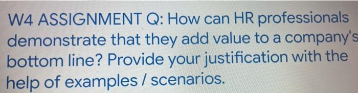 W4 ASSIGNMENT Q: How can HR professionals