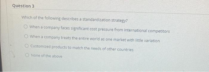 Question 3 Which of the following describes a