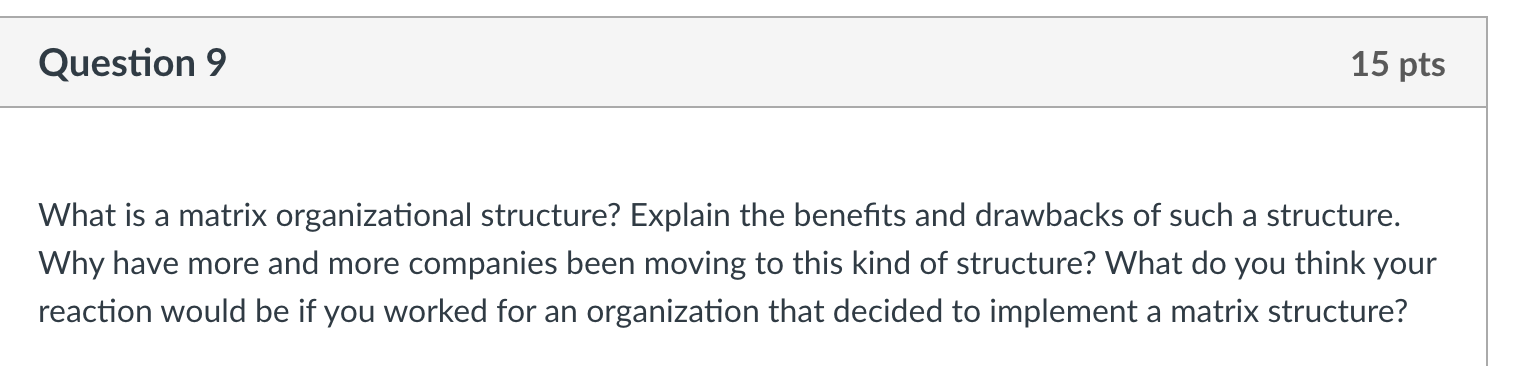 Question 9 15 pts What is a matrix organizational