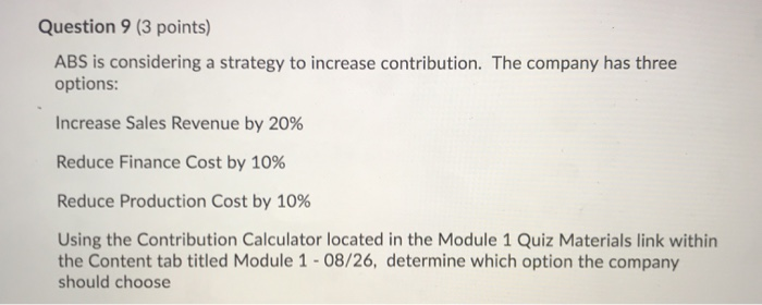 Question 9 (3 points) ABS is considering a
