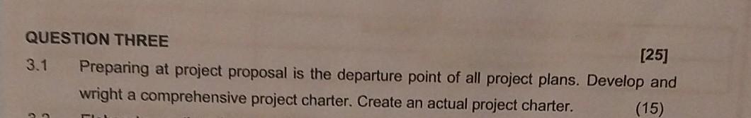 QUESTION THREE [25] 3.1 Preparing at project