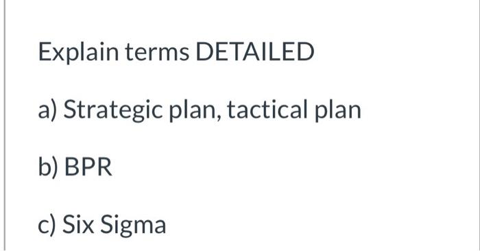 Explain terms DETAILED a) Strategic plan,