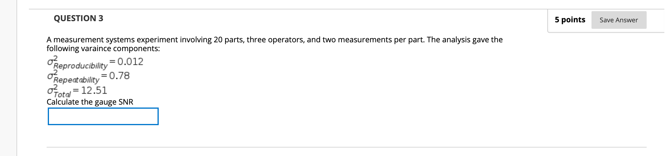 QUESTION 3 5 points Save Answer A measurement