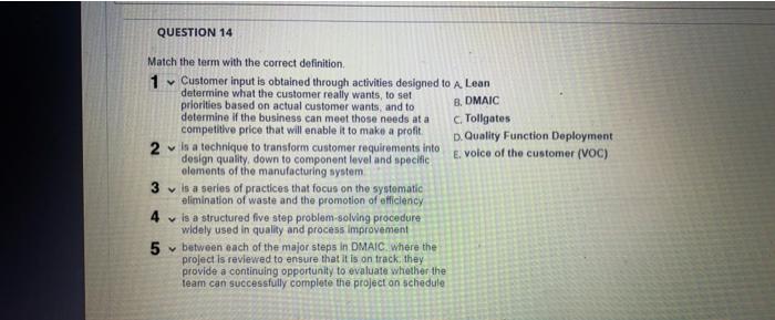 QUESTION 14 8. DMAIC Match the term with the