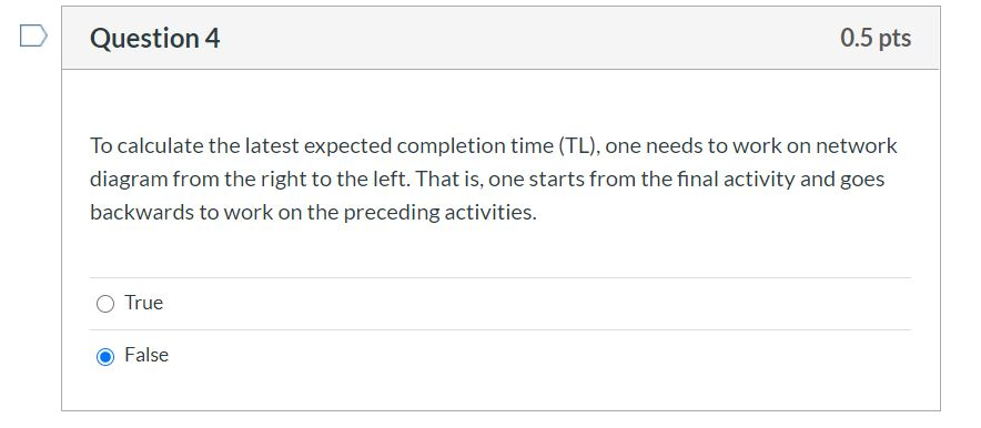 Question 4 0.5 pts To calculate the latest