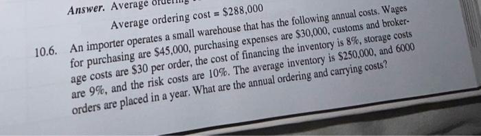 10.6 Average ordering cost =$288,000 10.6. An