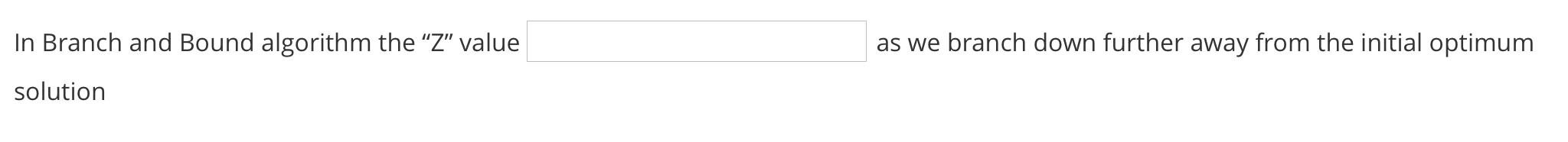 In Branch and Bound algorithm the Z" value as we
