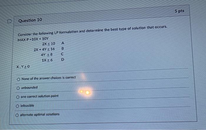 5 pts U Question 9 Consider the following LP