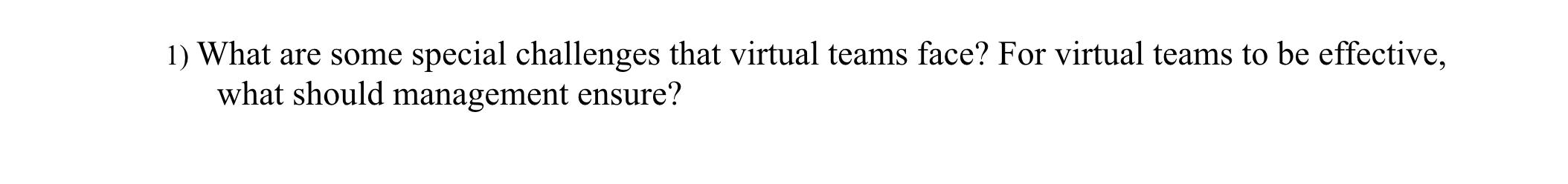1) What are some special challenges that virtual