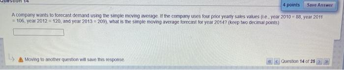 4 points Save Answer A company wants to forecast