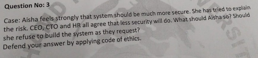Question No: 3 Case: Aisha feels strongly that