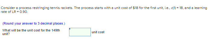 Consider a process restringing tennis rackets.
