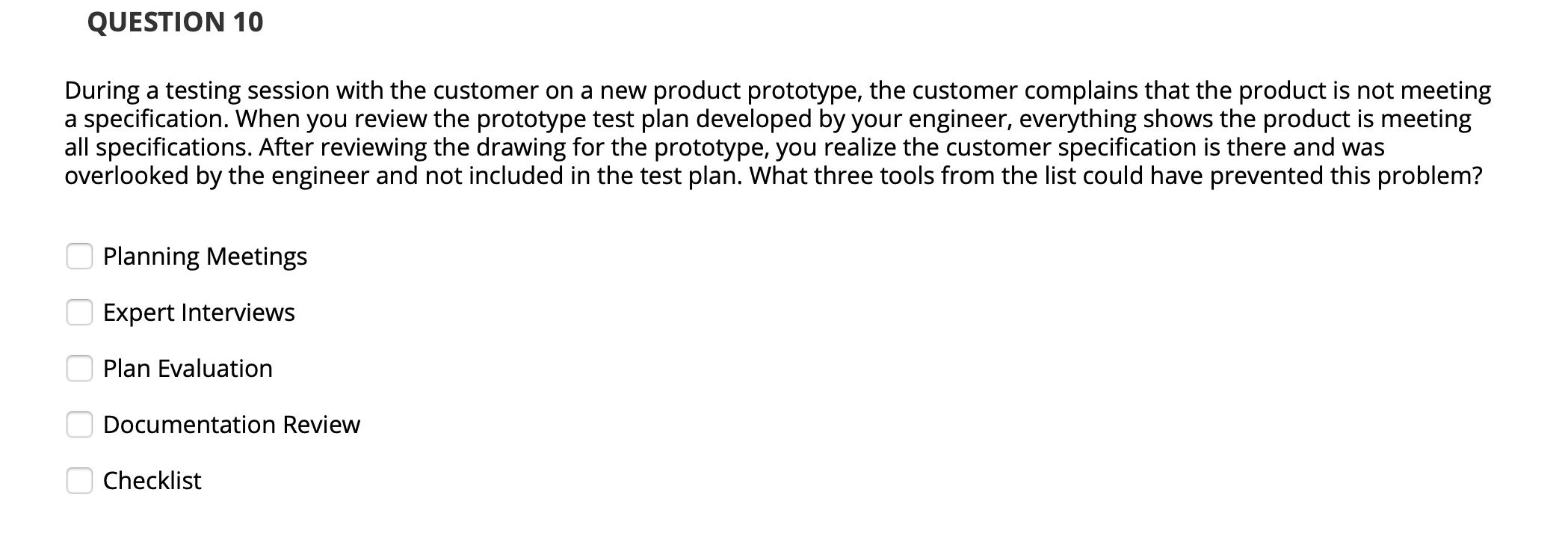 QUESTION 10 During a testing session with the