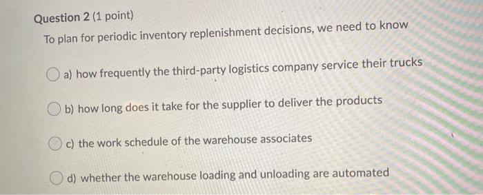 Question 2 (1 point) To plan for periodic