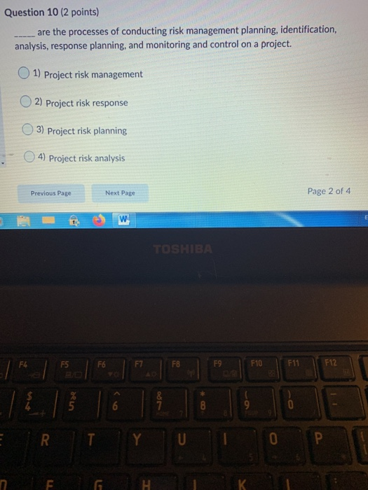 Question 6 (2 points) The Critical Path is: 1)