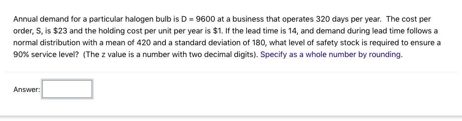 Annual demand for a particular halogen bulb is D