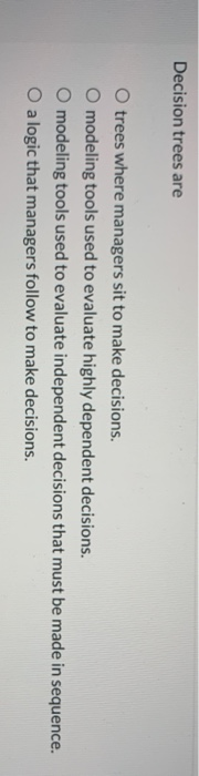 Decision trees are O trees where managers sit to