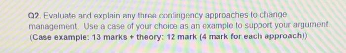 Q2. Evaluate and explain any three contingency