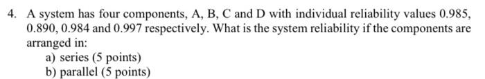 industrial Engineering 4. A system has four