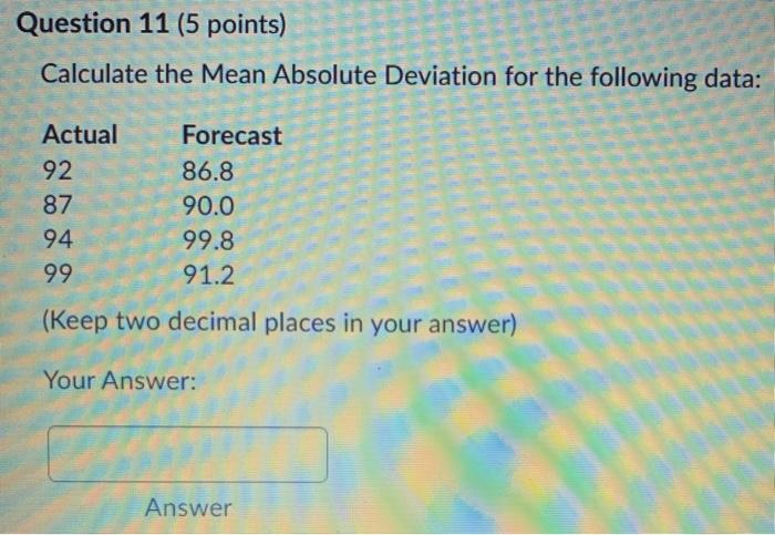 Question 11 (5 points) Calculate the Mean