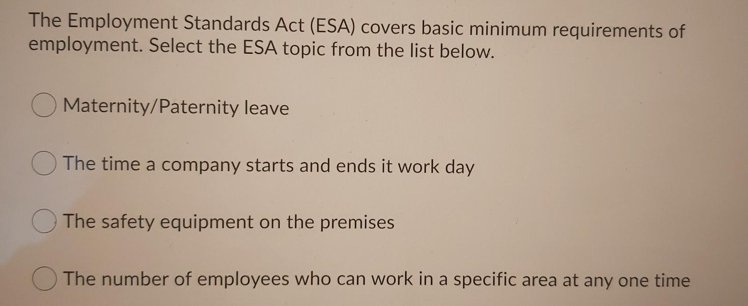 5 The Employment Standards Act (ESA) covers basic