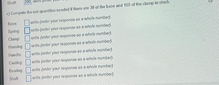 please help Shaft 200 units en a Base e) Compute