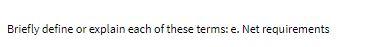Briefly define or explain each of these terms: e.