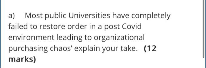a) Most public Universities have completely