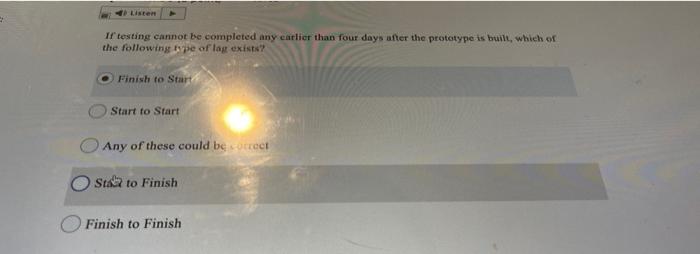 Listen If testing cannot be completed any carlier