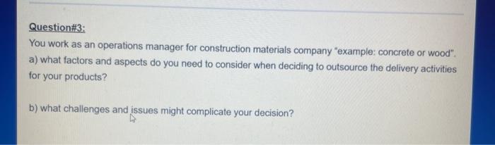 Question#3: You work as an operations manager for