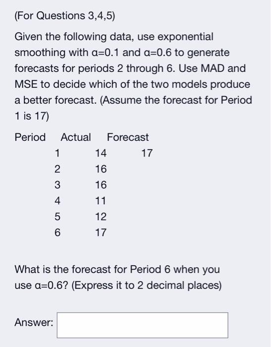 Questions 3,4,5 are all together I attached all