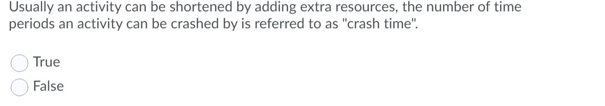 Usually an activity can be shortened by adding