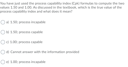 You have just used the process capability index